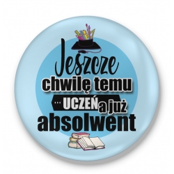 Otwieracz Chwilę temu uczeń, a już absolwent